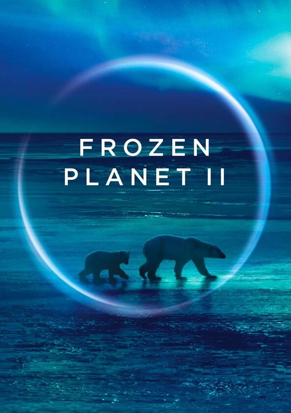 Frozen Planet II - Season 1 Frozen Planet II - Season 1