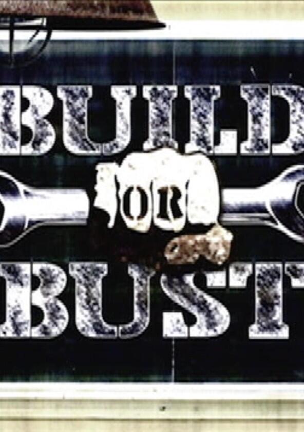 Build or Bust Build or Bust