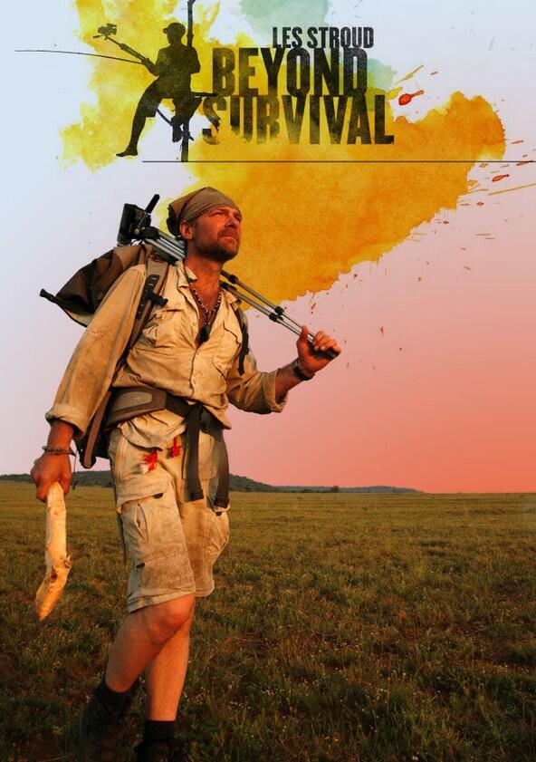 Beyond Survival with Les Stroud - Season 1 Beyond Survival with Les Stroud - Season 1