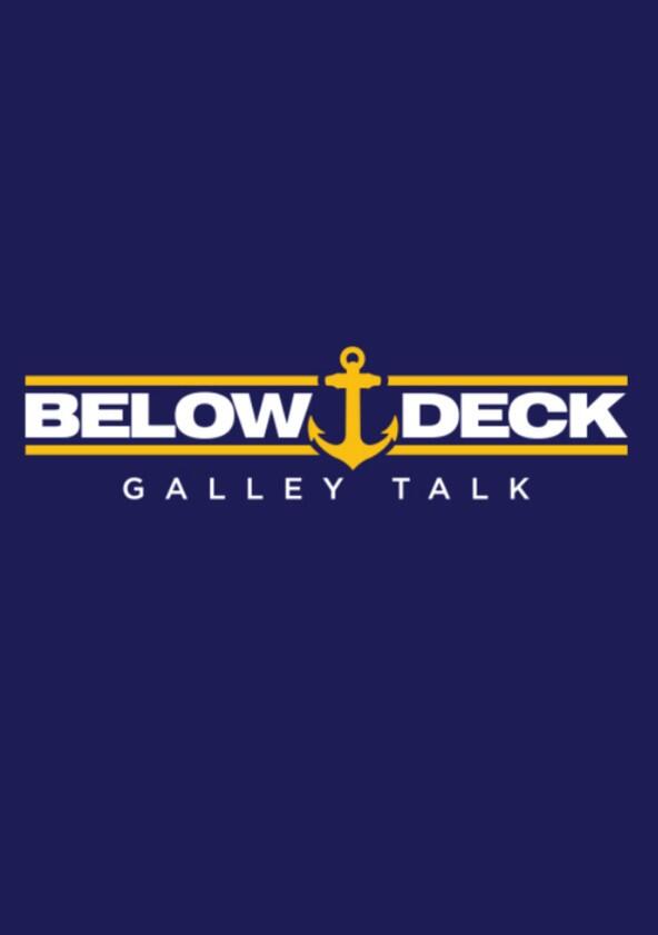 Below Deck Galley Talk - Season 1 Below Deck Galley Talk - Season 1