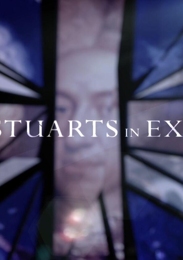 The Stuarts in Exile - Season 1 The Stuarts in Exile - Season 1