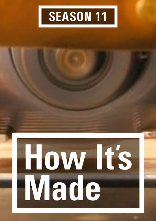 How It's Made - Season 11 How It's Made - Season 11