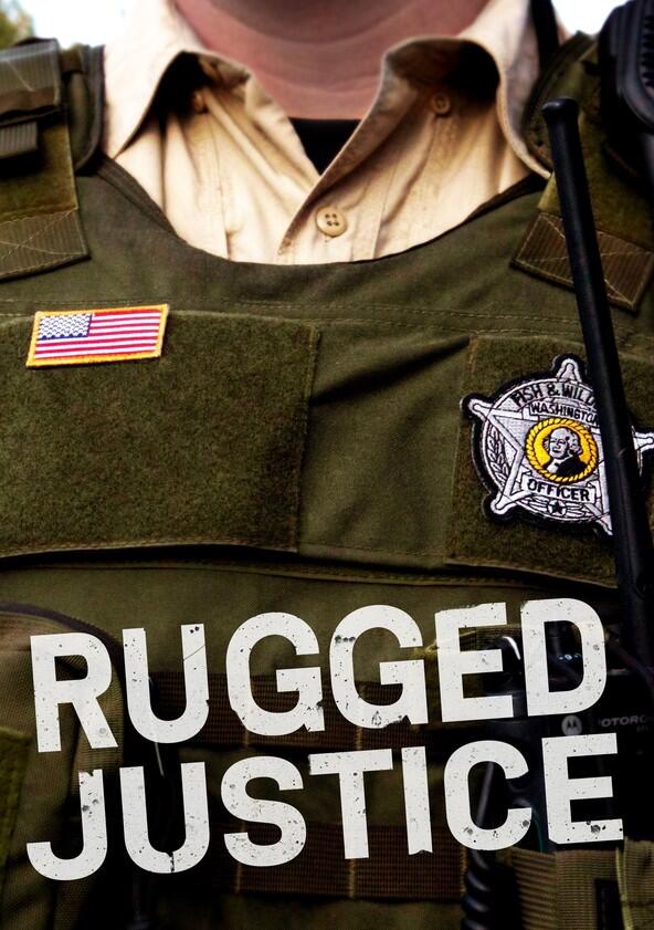 Rugged Justice - Season 1 Rugged Justice - Season 1