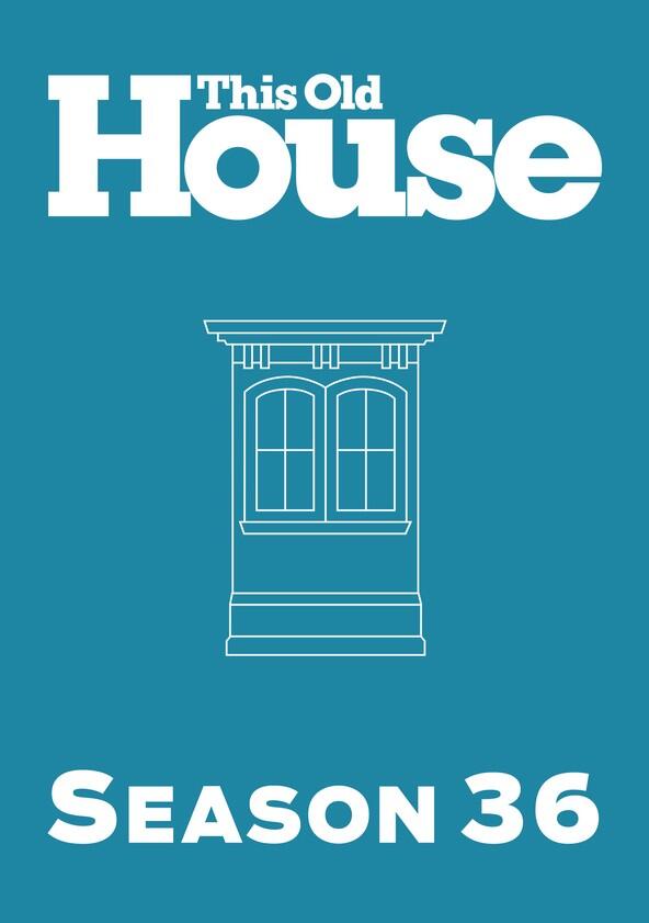 This Old House - Season 36 This Old House - Season 36