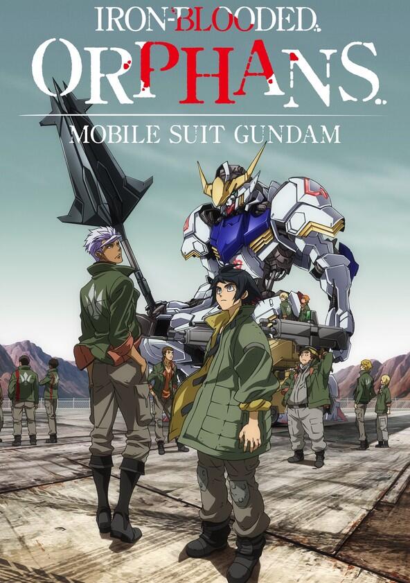 Mobile Suit Gundam: Tekketsu no Orphans - Season 1 Mobile Suit Gundam: Tekketsu no Orphans - Season 1