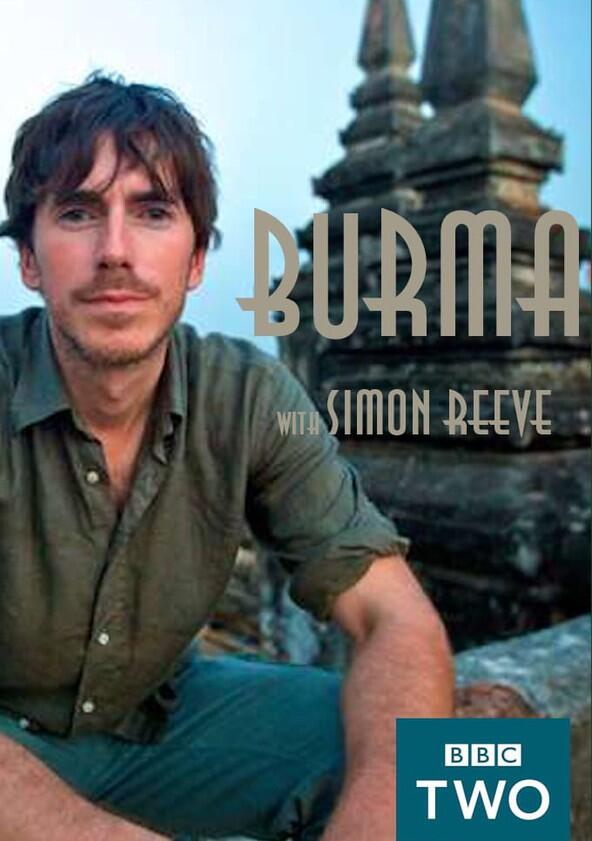 Burma with Simon Reeve - Season 1 Burma with Simon Reeve - Season 1