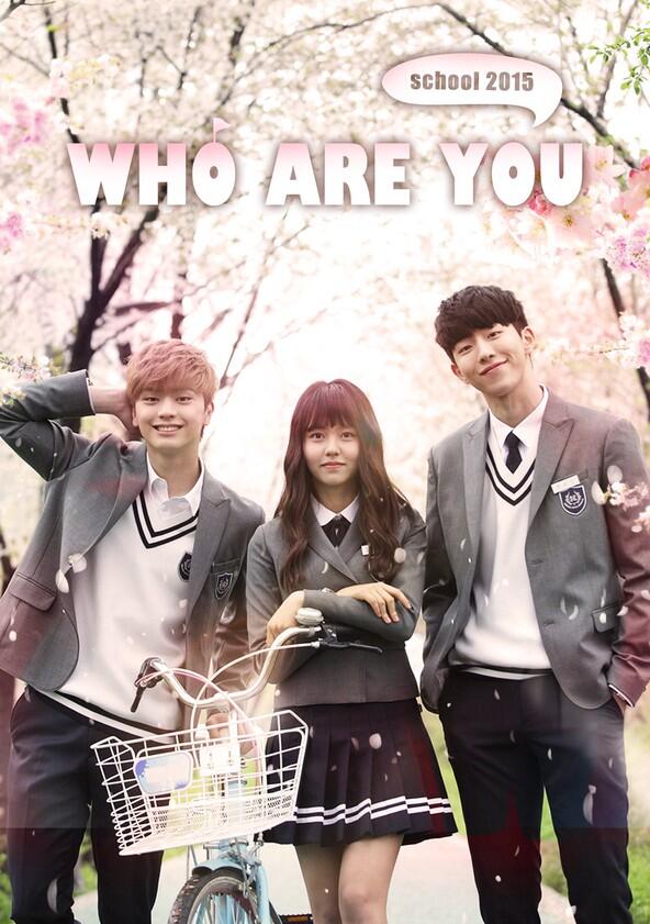 Who Are You: School 2015 - Season 1 Who Are You: School 2015 - Season 1
