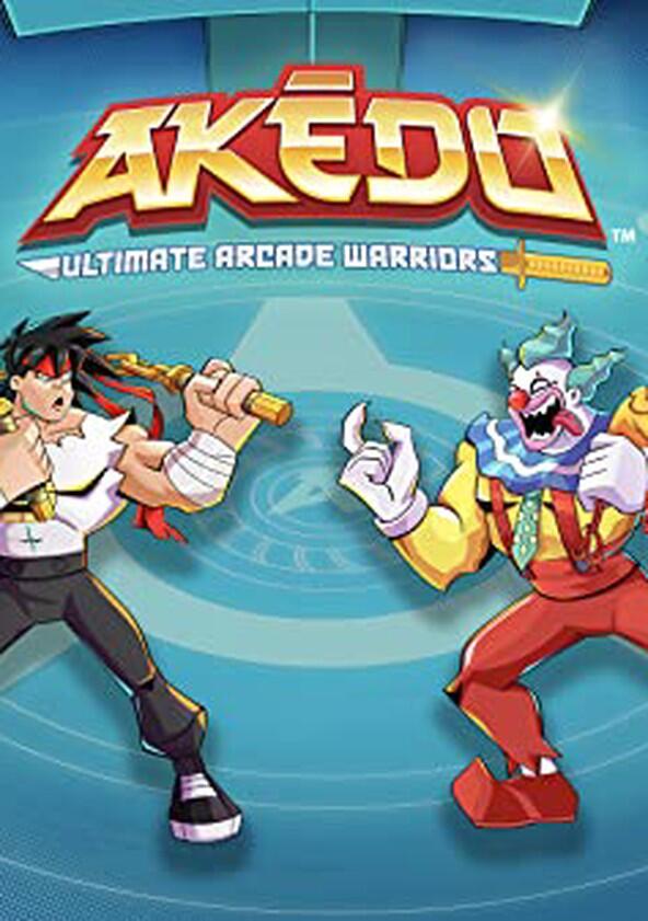 Akedo: Ultimate Arcade Warriors - Season 1