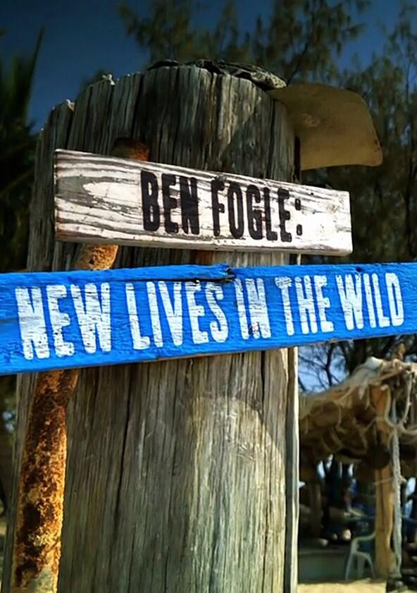 Ben Fogle: New Lives in the Wild - Season 12 Ben Fogle: New Lives in the Wild - Season 12