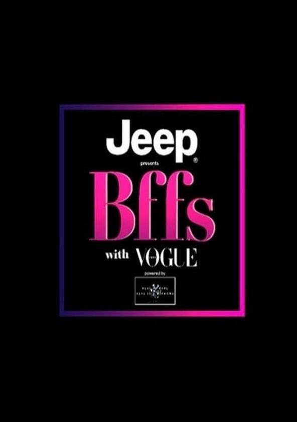 BFF's with Vogue - Season 3 BFF's with Vogue - Season 3