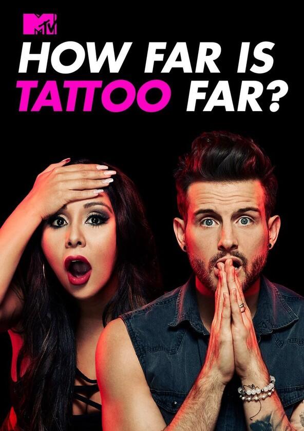 How Far Is Tattoo Far? - Season 2