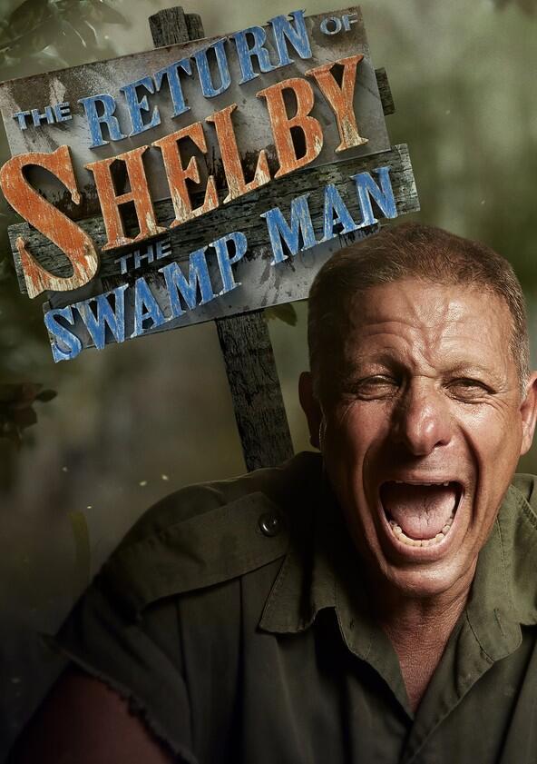 The Return of Shelby the Swamp Man - Season 1 The Return of Shelby the Swamp Man - Season 1