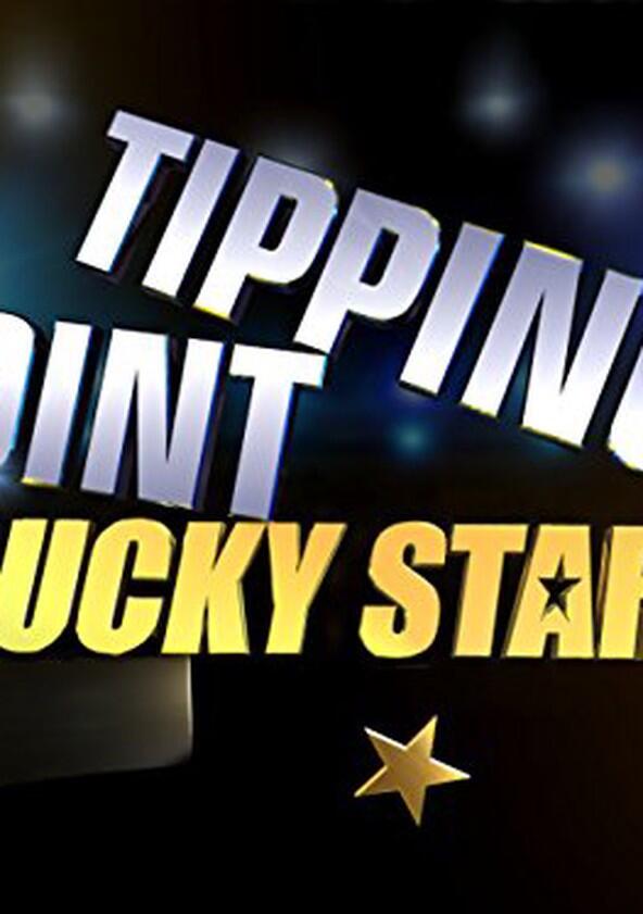 Tipping Point: Lucky Stars - Season 6 Tipping Point: Lucky Stars - Season 6