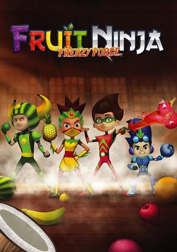 Fruit Ninja: Frenzy Force - Season 1 Fruit Ninja: Frenzy Force - Season 1