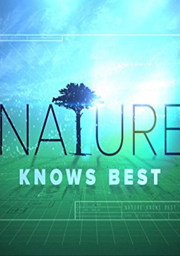 Xploration Nature Knows Best - Season 2 Xploration Nature Knows Best - Season 2