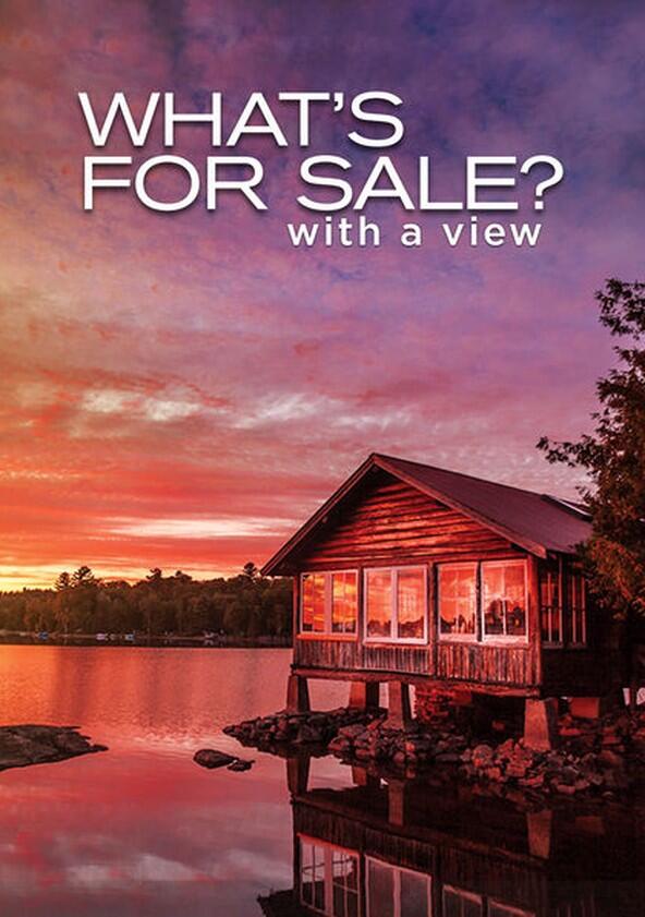 What's for Sale? With a View - Season 1 What's for Sale? With a View - Season 1