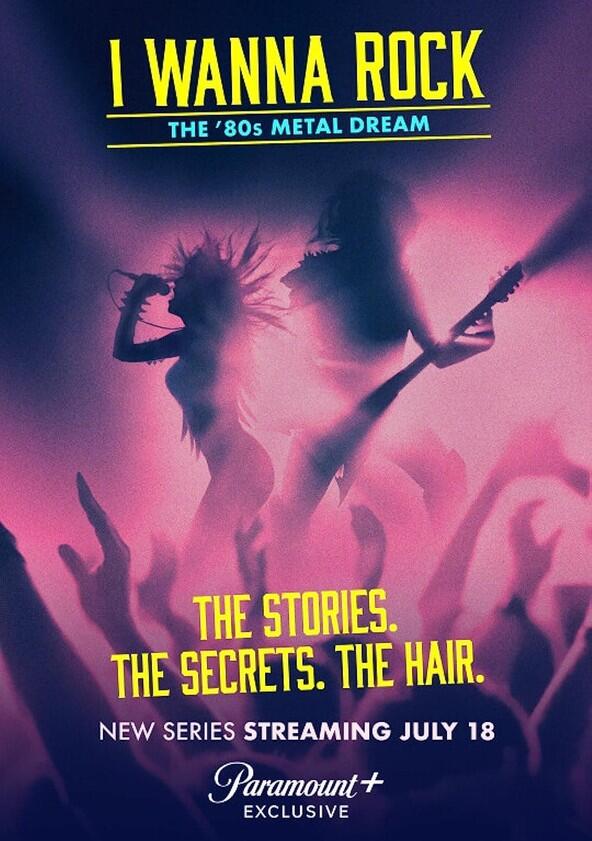 I Wanna Rock: The ‘80s Metal Dream - Season 1 I Wanna Rock: The ‘80s Metal Dream - Season 1