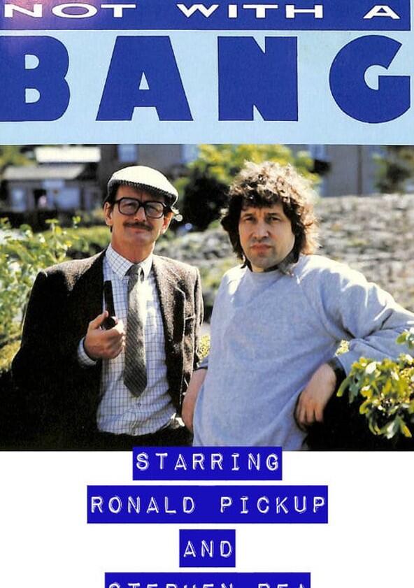 Not with a Bang Not with a Bang