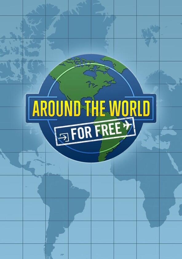 Around the World for Free - Season 1 Around the World for Free - Season 1