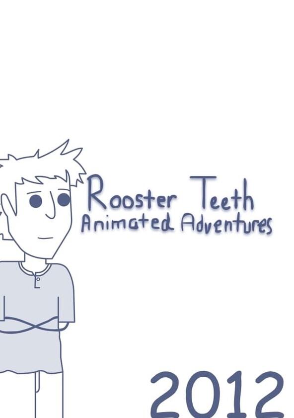 Rooster Teeth Animated Adventures - Season 2 / Year 2011 Rooster Teeth Animated Adventures - Season 2 / Year 2011