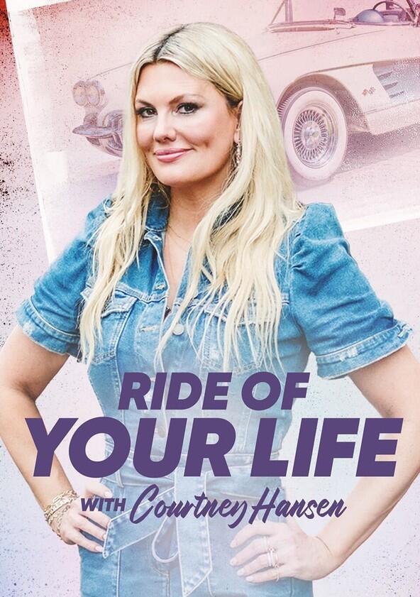 Ride of Your Life with Courtney Hansen - Season 2 Ride of Your Life with Courtney Hansen - Season 2