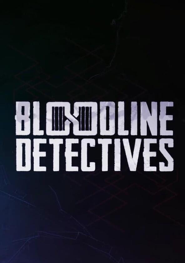Bloodline Detectives - Season 1 Bloodline Detectives - Season 1