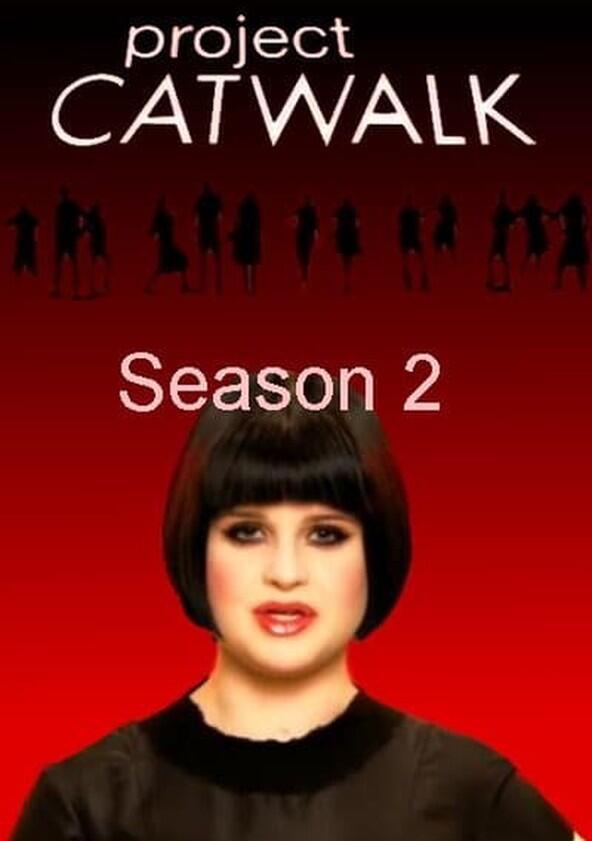 Project Catwalk - Season 2 Project Catwalk - Season 2