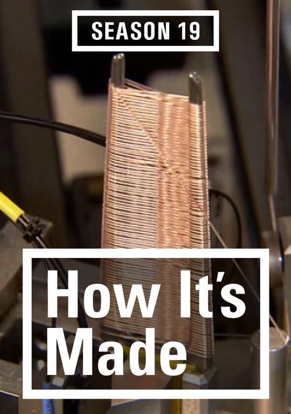 How It's Made - Season 19 How It's Made - Season 19