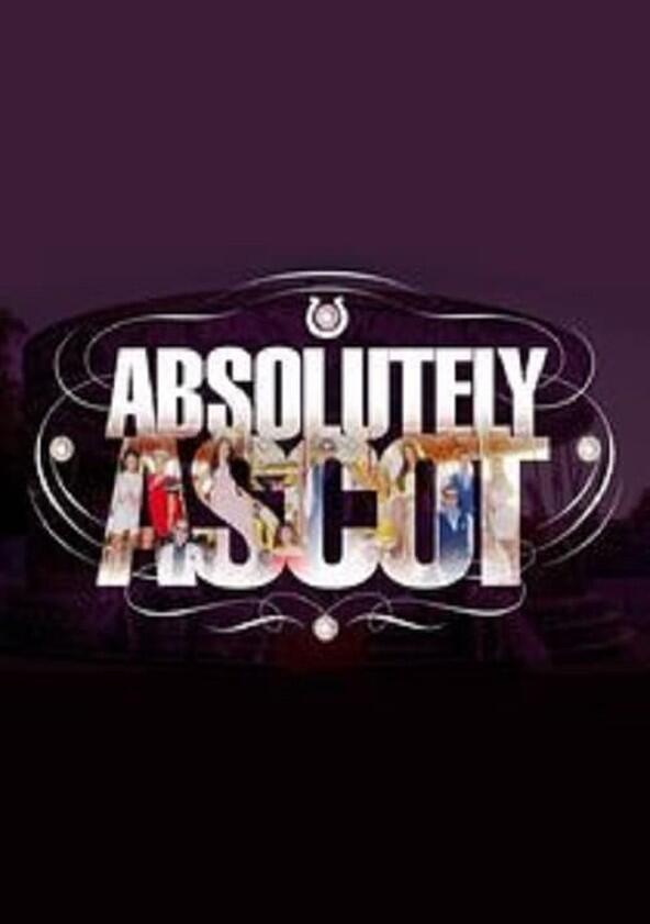Absolutely Ascot - Season 2 Absolutely Ascot - Season 2