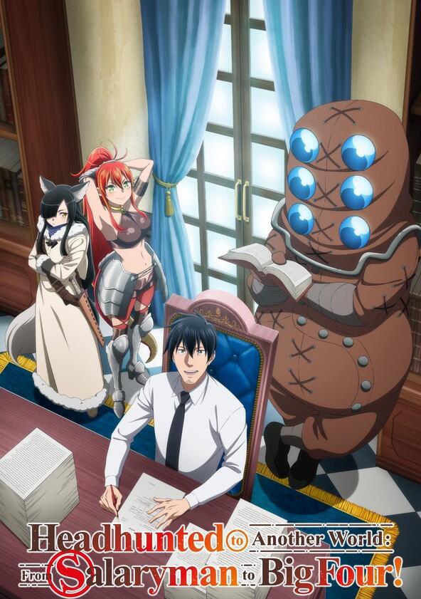 Headhunted to Another World: From Salaryman to Big Four! - Season 1 Headhunted to Another World: From Salaryman to Big Four! - Season 1