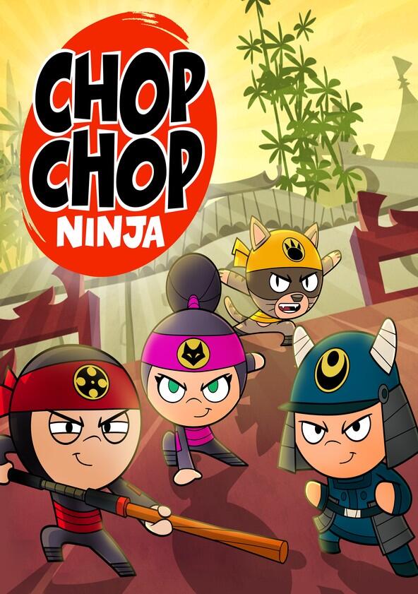 Chop Chop Ninja - Season 1 Chop Chop Ninja - Season 1