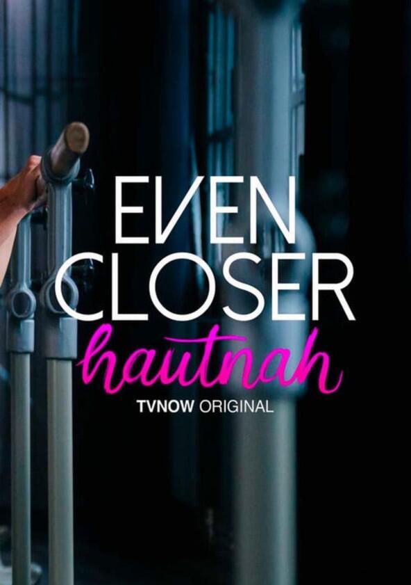 Even Closer: Hautnah - Season 1 Even Closer: Hautnah - Season 1