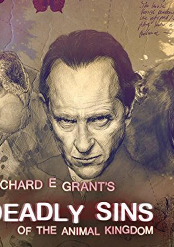Richard E. Grant's 7 Deadly Sins of the Animal Kingdom - Season 1 Richard E. Grant's 7 Deadly Sins of the Animal Kingdom - Season 1