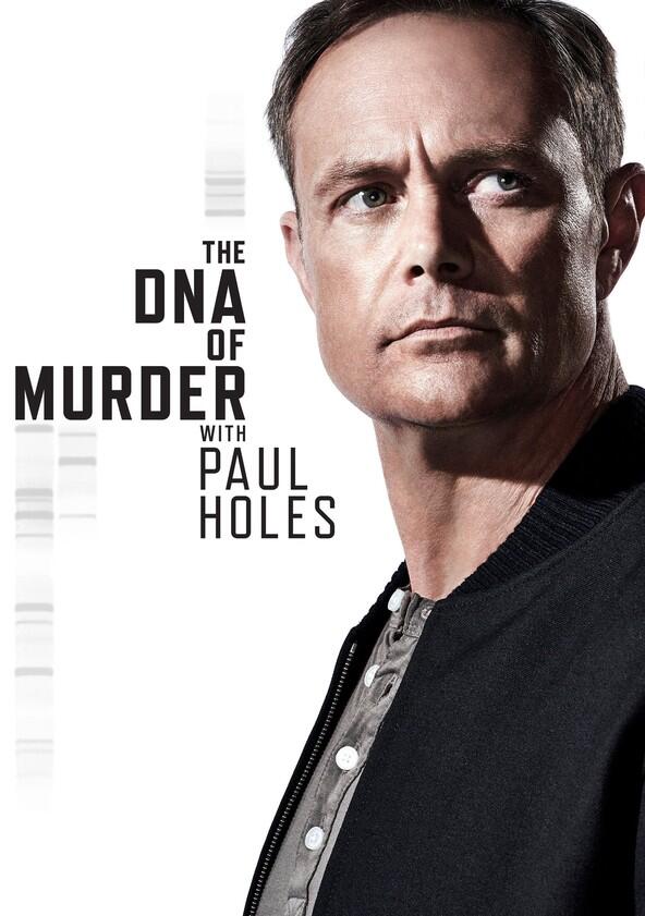 The DNA of Murder with Paul Holes - Season 1 The DNA of Murder with Paul Holes - Season 1