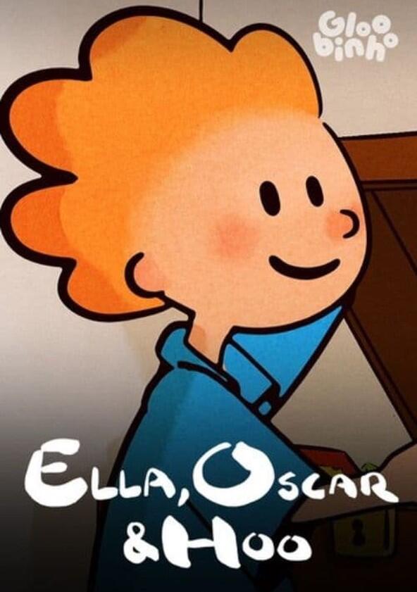 Ella, Oscar & Hoo - Season 1 Ella, Oscar & Hoo - Season 1