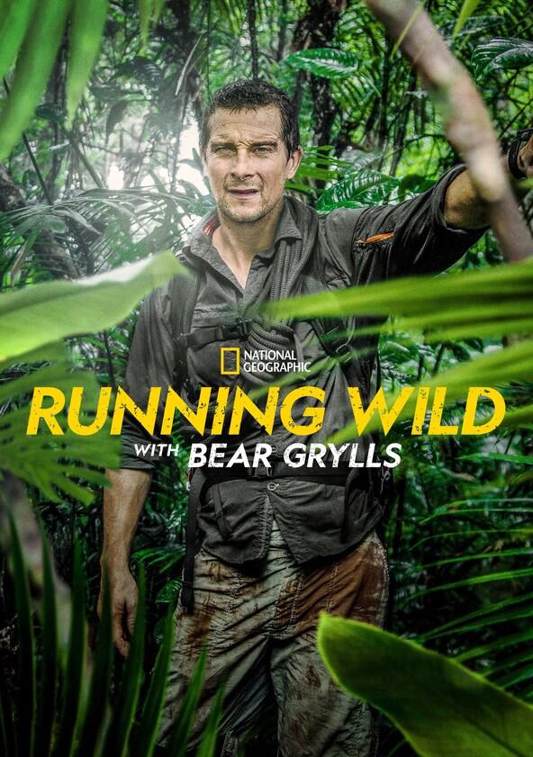 Running Wild with Bear Grylls - Season 1 Running Wild with Bear Grylls - Season 1