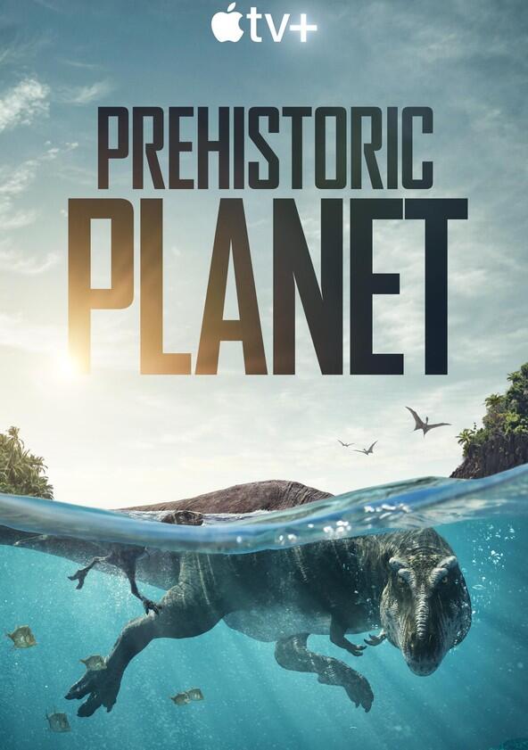 Prehistoric Planet - Season 3 Prehistoric Planet - Season 3