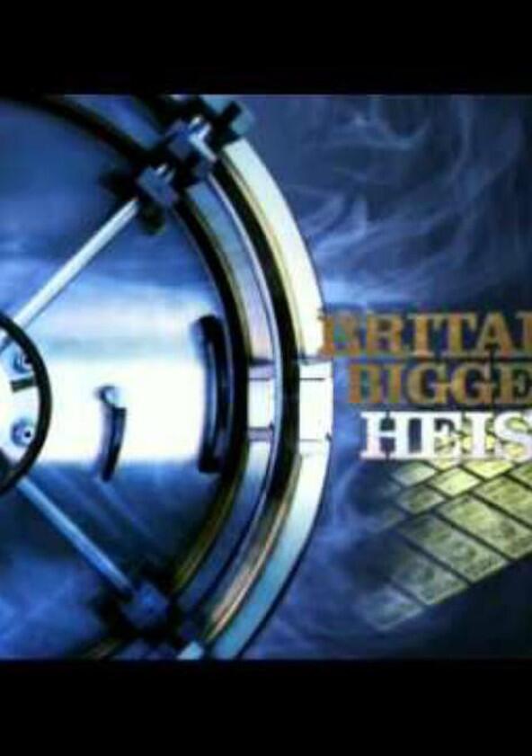 Britain's Biggest Heists - Season 2