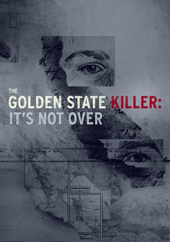 The Golden State Killer: It's Not Over - Season 1 The Golden State Killer: It's Not Over - Season 1