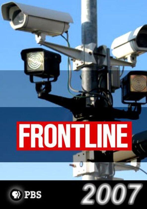 Frontline - Season 25 / Year 2007 Frontline - Season 25 / Year 2007