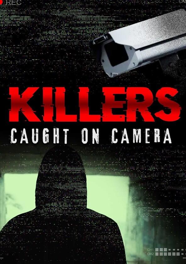 Killers: Caught on Camera - Season 2 Killers: Caught on Camera - Season 2