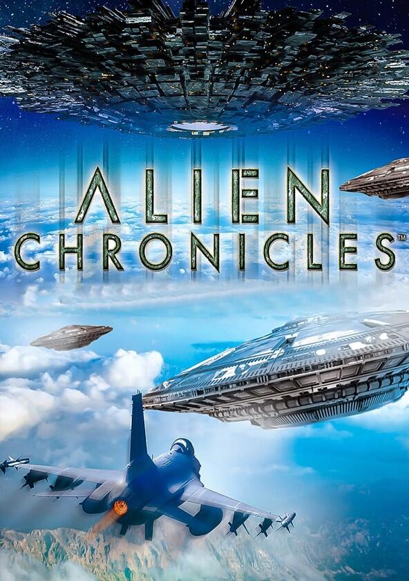 Alien Chronicles - Season 1 Alien Chronicles - Season 1