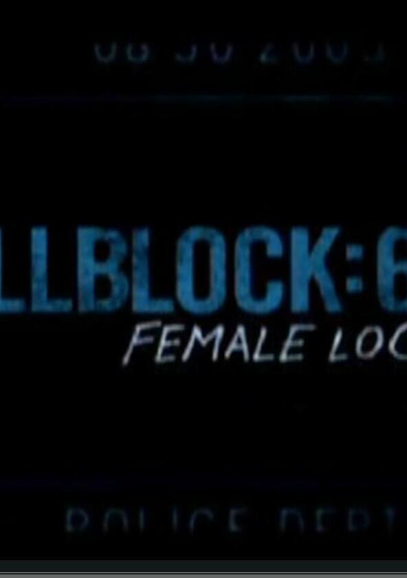 Cellblock 6: Female Lock Up - Season 2 Cellblock 6: Female Lock Up - Season 2