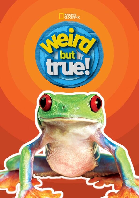 Weird But True! - Season 1 Weird But True! - Season 1