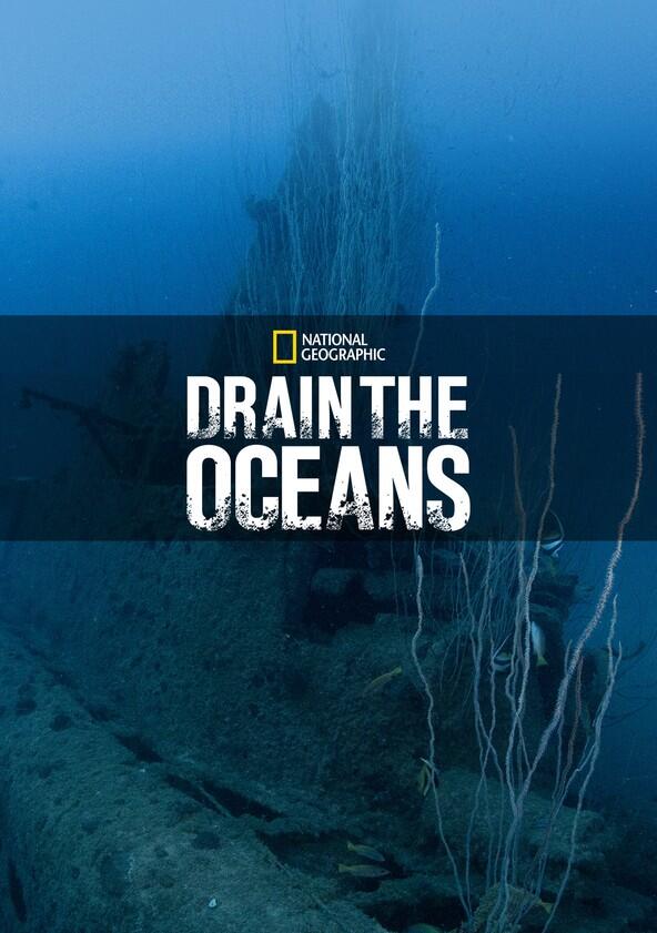 Drain the Oceans - Season 3 Drain the Oceans - Season 3