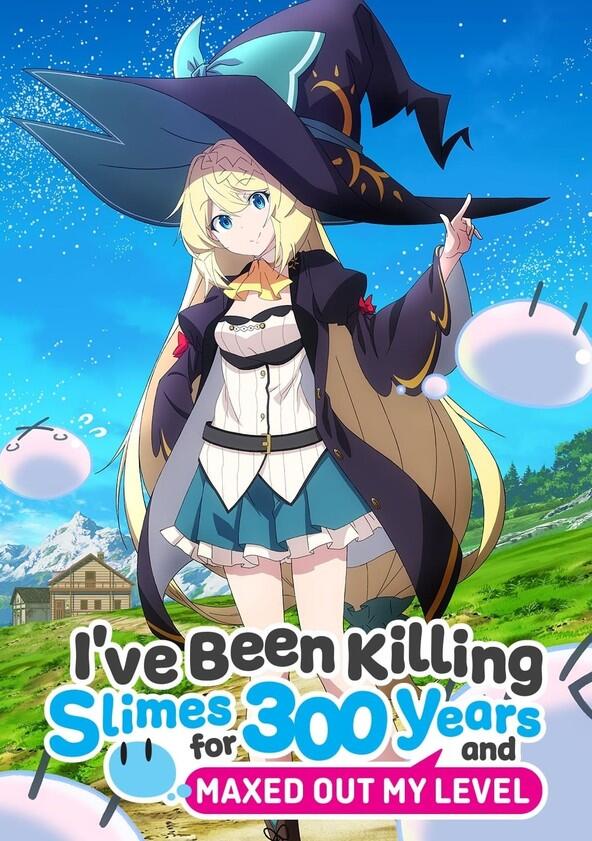 I've Been Killing Slimes for 300 Years and Maxed Out My Level - Season 1 I've Been Killing Slimes for 300 Years and Maxed Out My Level - Season 1