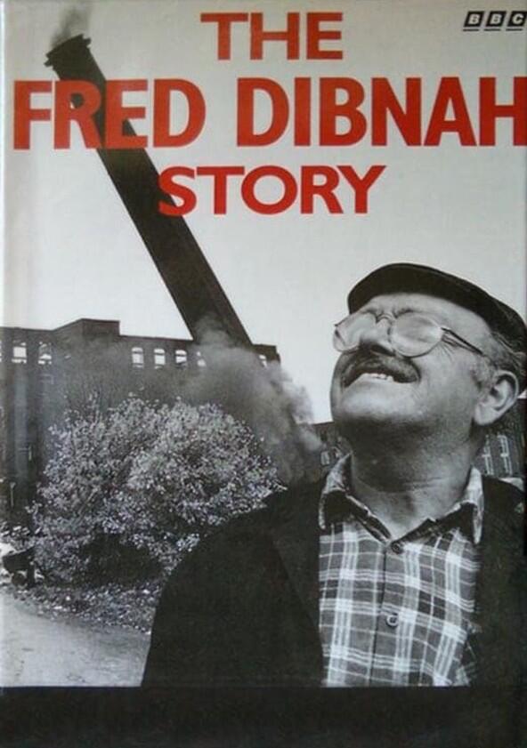 The Fred Dibnah Story - Season 1 The Fred Dibnah Story - Season 1