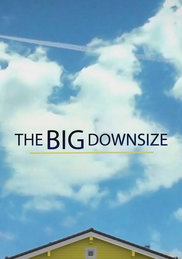 The Big Downsize - Season 1 The Big Downsize - Season 1