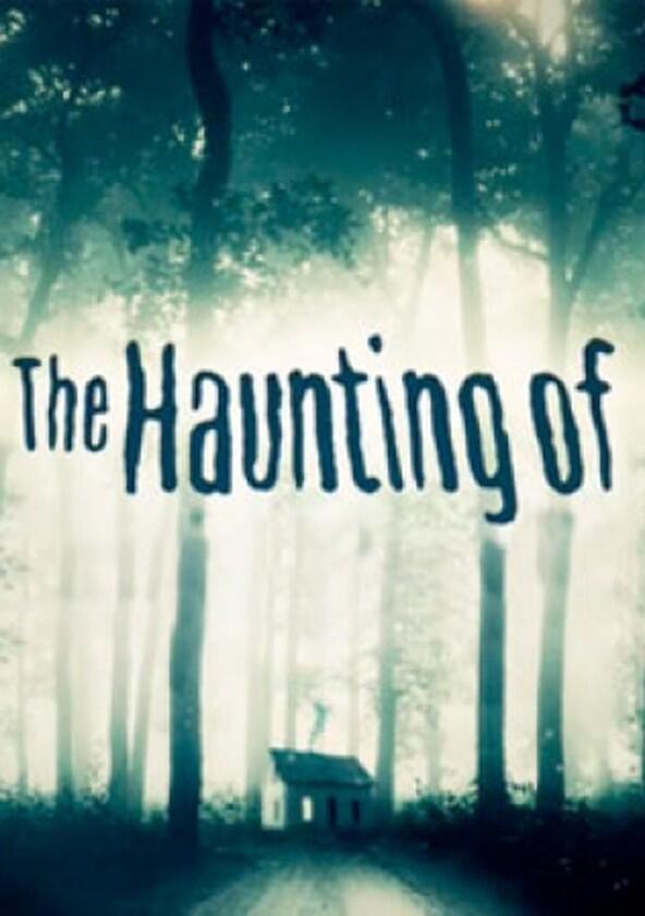 The Haunting of... - Season 1 The Haunting of... - Season 1