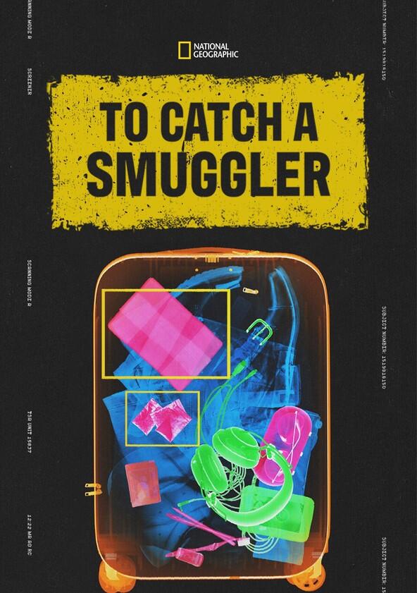 To Catch a Smuggler - Season 4 To Catch a Smuggler - Season 4